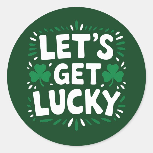 Sticker Rond Allons Nous Porter Chance Lep Shamrock Drôle Fête  (Devant)