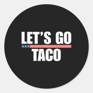 Sticker Rond Allons Taco Drôle Toujours Poulets Sortis 2