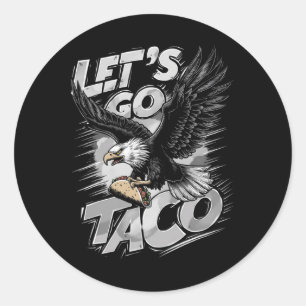 Sticker Rond Allons Taco Drôle Trump Toujours Dégonfle &#;