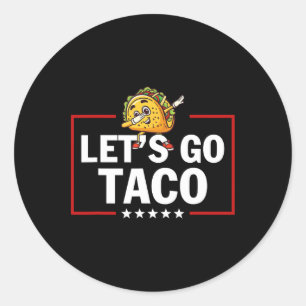 Sticker Rond Allons Taco Drôle Trump Toujours Se Défile 21