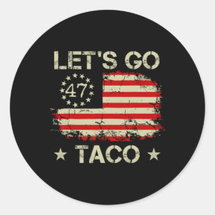 Sticker Rond Allons Taco Drôle Trump Toujours Se Défile 56