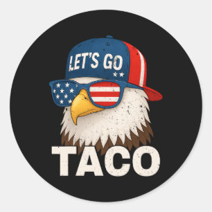 Sticker Rond Allons Taco Drôle Trump Toujours Se Défile 69