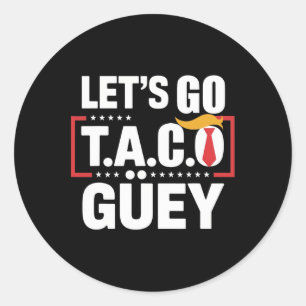 Sticker Rond Allons Taco Güey Amusement Manifestation politique