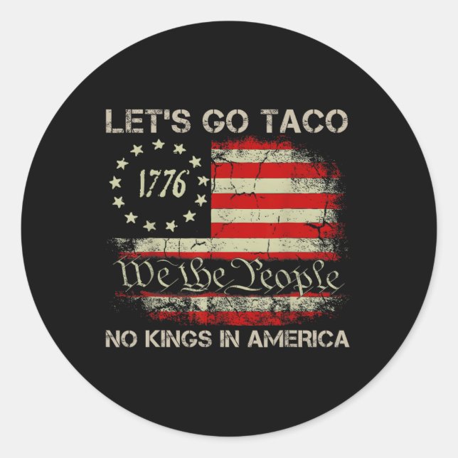 Sticker Rond Allons Taco No Kings En Amérique Depuis 1776 Ameri (Devant)