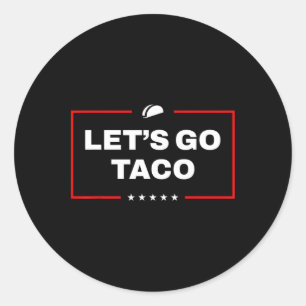 Sticker Rond Allons Taco Pas de Ckground Allons Taco Tee