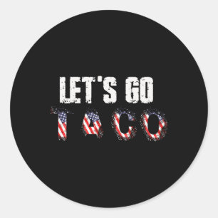 Sticker Rond Allons Taco Recule Toujours T.a.c.o Drôle De Pu