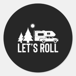 Sticker Rond Allons-y Camion Camper Drôle Cadeau Camping Rv Vac