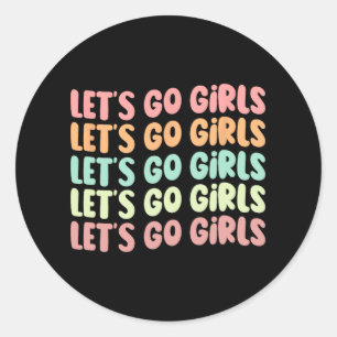 Sticker Rond Allons-y les filles Femmes Enterrement de vie de j