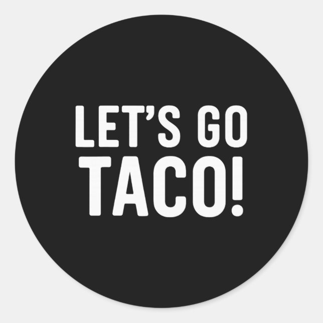 Sticker Rond Allons-y Taco Drôle de Mème  (Devant)