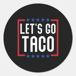 Sticker Rond Allons-y Taco Drôle Usa Patriotique Amateur De Tac