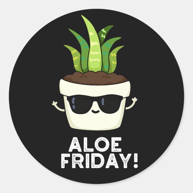 Sticker Rond Aloe Friday Funny Aloe Vera Plante Pun Dark BG (Devant)
