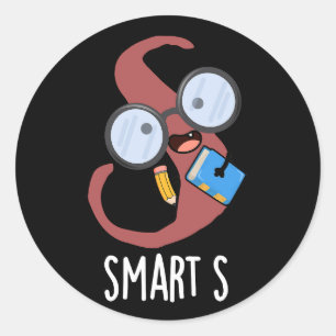 Sticker Rond Alphabet S drôle de jeu de mots Smart S Fond sombr