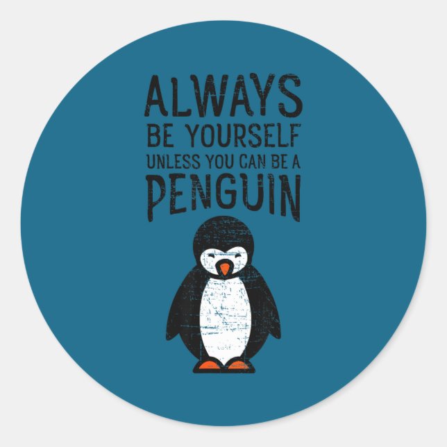 Sticker Rond Always Be Yourself Funny Penguin Quote Design  (Devant)