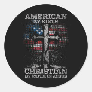 Sticker Rond Américain Par Naissance Christian Par Foi En Jésus