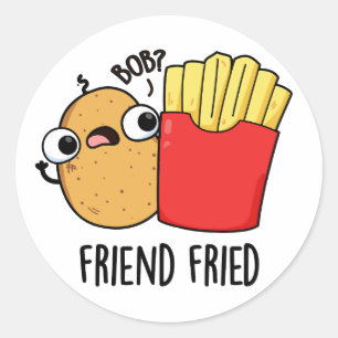 Sticker Rond Ami Friend Funny French Fries Pun