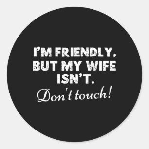Sticker Rond Ami Mais La Femme N'est Pas Drôle Citation De Mari