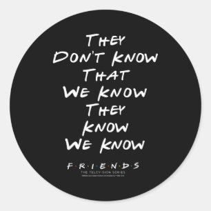Sticker Rond Amis qu'ils ne savent pas que nous savons qu'ils s