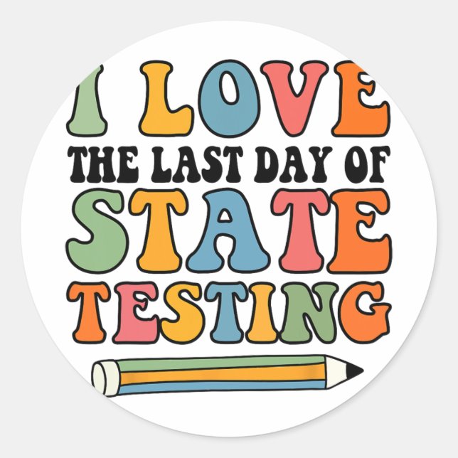 Sticker Rond Amour Dernier Jour D'État Test Funny Enseignant (Devant)