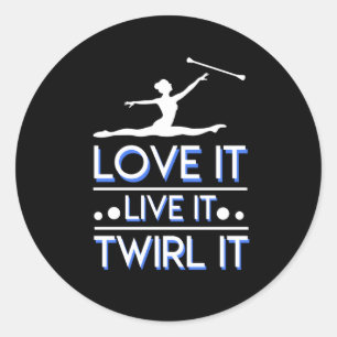 Sticker Rond Amour Il Vit Twirl It Baton Twirling