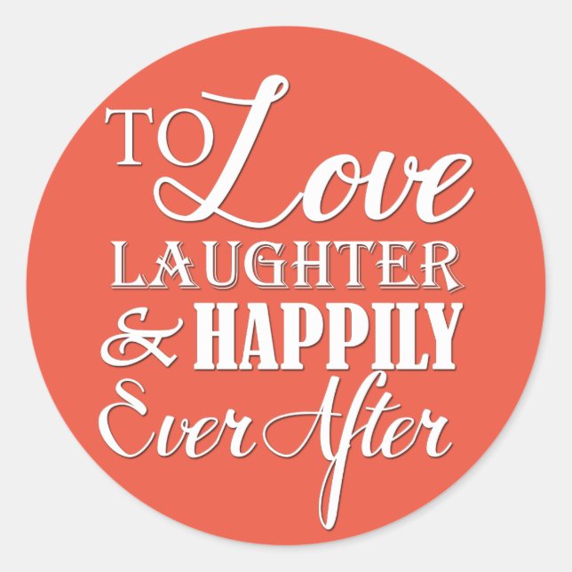 Sticker Rond Amour Rire Heureusement Jamais Après Mariage (Devant)