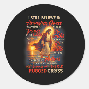 Sticker Rond Amoureux de Jésus Dieu chrétien je crois toujours 