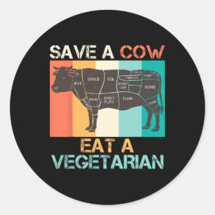 Sticker Rond Amoureux de la viande Sauver une vache Manger un v