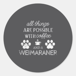 Sticker Rond Amoureux de Weimaraner Café et citation de chien E