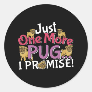 Sticker Rond Amoureux des chiens carlin - Juste Une De Plus Je