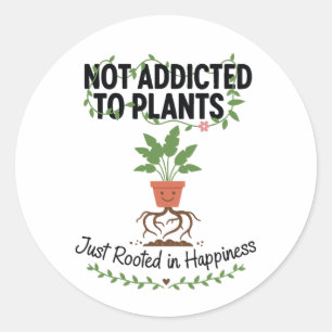 Sticker Rond Amoureux des plantes drôle “Je ne suis pas accro à