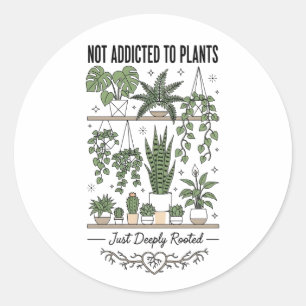 Sticker Rond Amoureux des plantes drôle “Je ne suis pas accro à