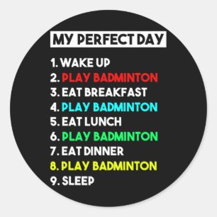 Sticker Rond Amusant Badminton Lover Cadeau Mon Jour Parfait Ba