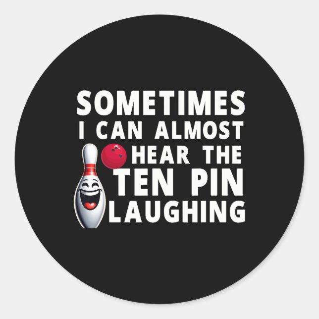 Sticker Rond Amusant Humour De Bowling Je Peux Entendre Le Rire (Devant)