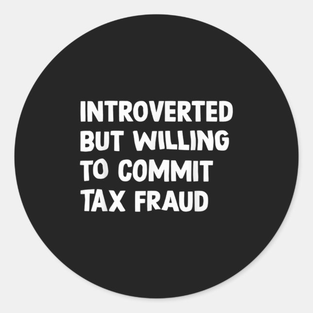 Sticker Rond Amusant Introverti Mais Prêt À Commettre Une Fraud (Devant)