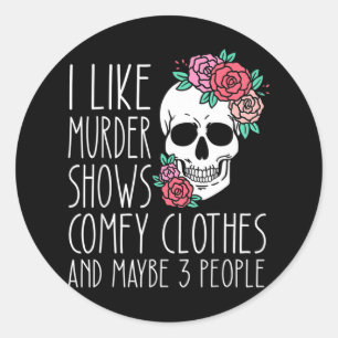 Sticker Rond Amusant J'aime le meurtre montre des vêtements con