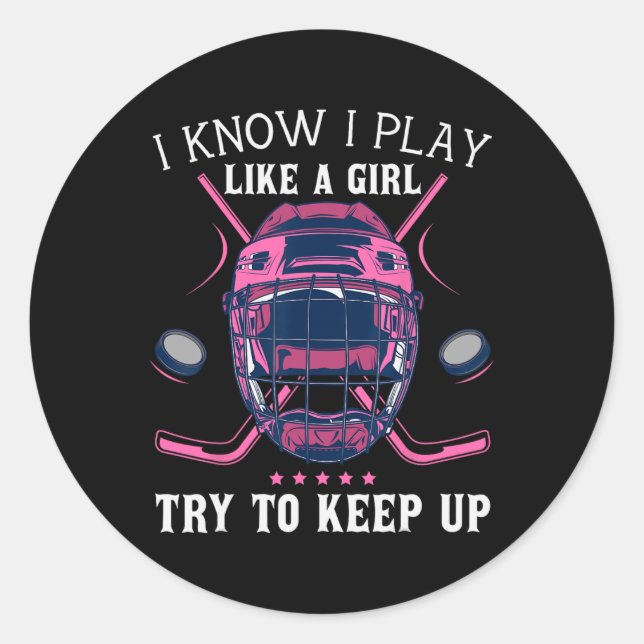 Sticker Rond Amusant Je Sais Que Je Joue Comme Une Fille Essaie (Devant)