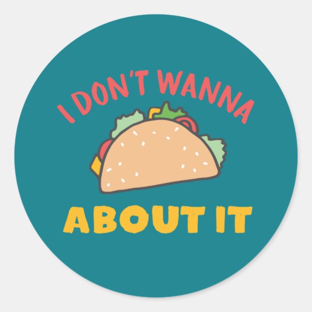 Sticker Rond Amusant jeu de cuisine mexicain Je ne veux pas Tac (Devant)