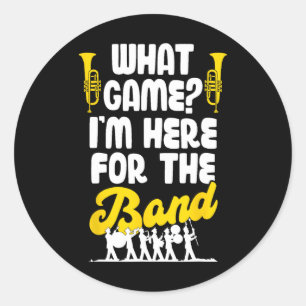 Sticker Rond Amusant Marching Band Quel Jeu Je Suis Juste Ici P