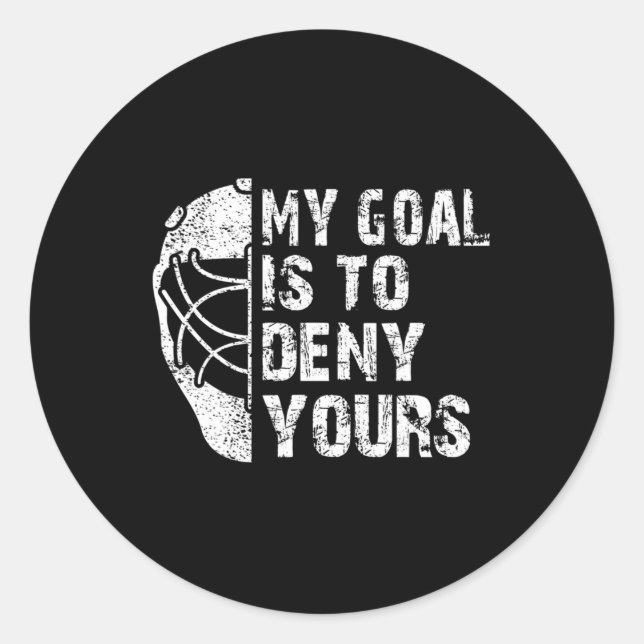 Sticker Rond Amusant Mon But Est De Refuser Votre Hockey Goalie (Devant)