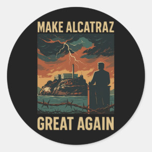 Sticker Rond Amusant Rendre Alcatraz grand à nouveau Sf Rock Al