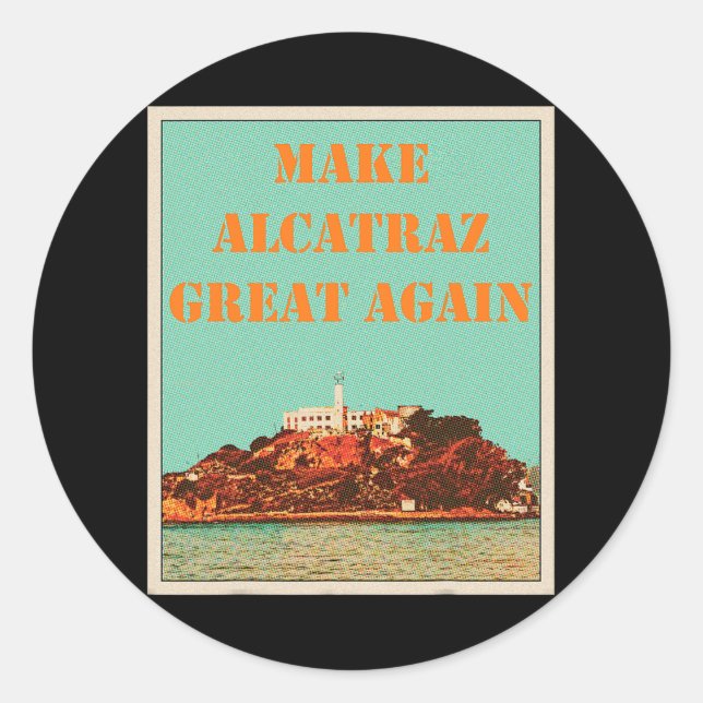 Sticker Rond Amusant Rendre sa grandeur à Alcatraz Trump Usa 2 (Devant)