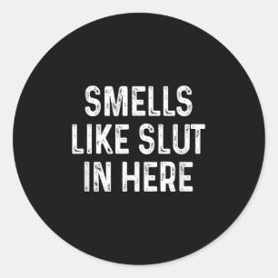 Sticker Rond Amusant Sent Comme Dans Ici L'Humour Adulte Offens
