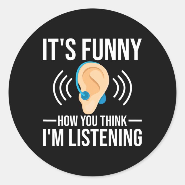 Sticker Rond Amusants Comment vous pensez Sourd Sensibilisation (Devant)