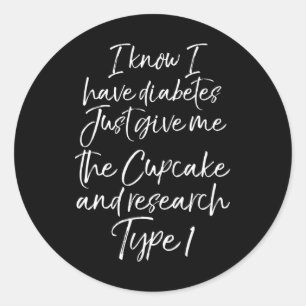 Sticker Rond Amusants Type 1 Diabète Citation Cute Cadeau Diabé