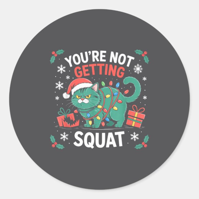 Sticker Rond Angry Christmas Cat You're Not Getting Squat Holid (Devant)