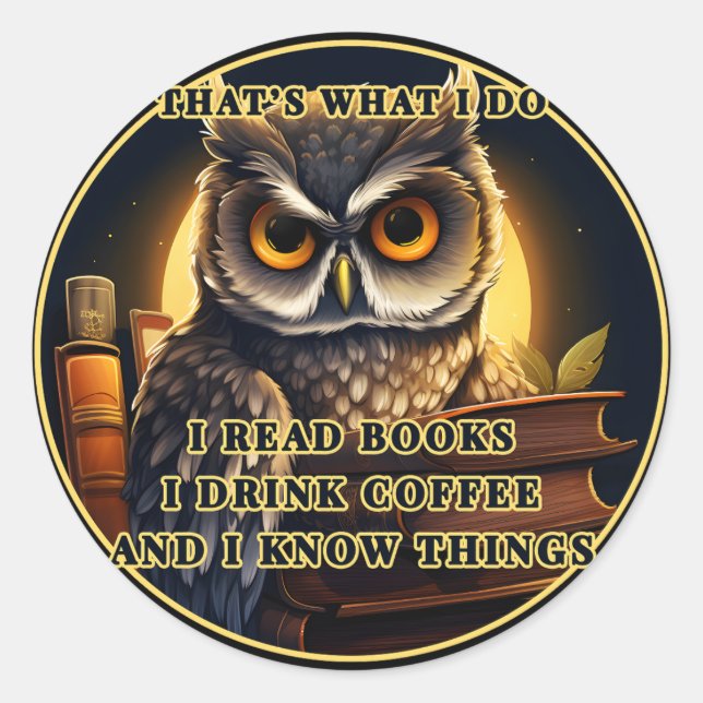 Sticker Rond Angry Owl Je lis des livres, bois du café Je sais  (Devant)