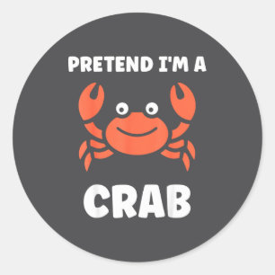 Sticker Rond Animaux Drôles Crabs Citation Faisons Comme Si J'é