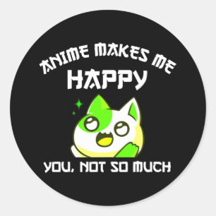 Sticker Rond Anime Me Rend Heureux Que Tu Ne Sois Pas Tant