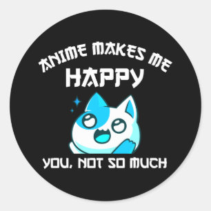 Sticker Rond Anime Me Rend Heureux Que Tu Ne Sois Pas Tant