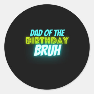 Sticker Rond Anniversaire de Bruh Parent Drôle Néon Lumineux Bl
