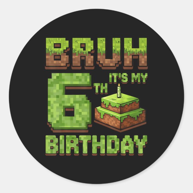 Sticker Rond Anniversaire drôle Boy Bruh Son 6ème Anniversaire  (Devant)